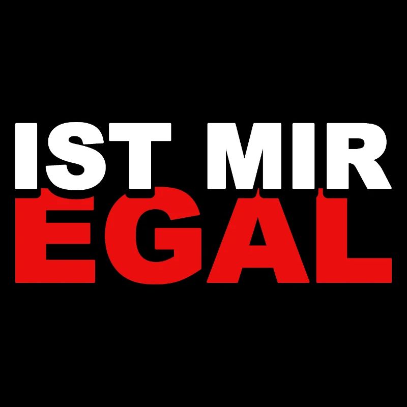 Ist mir egal