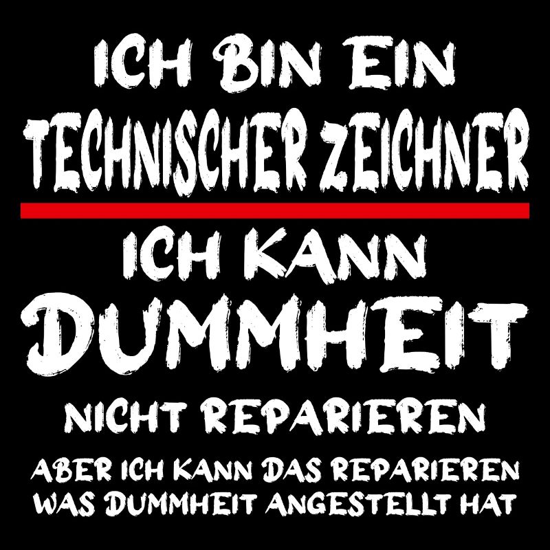 Ich bin ein Technischer Zeichner Handwerker Spruch