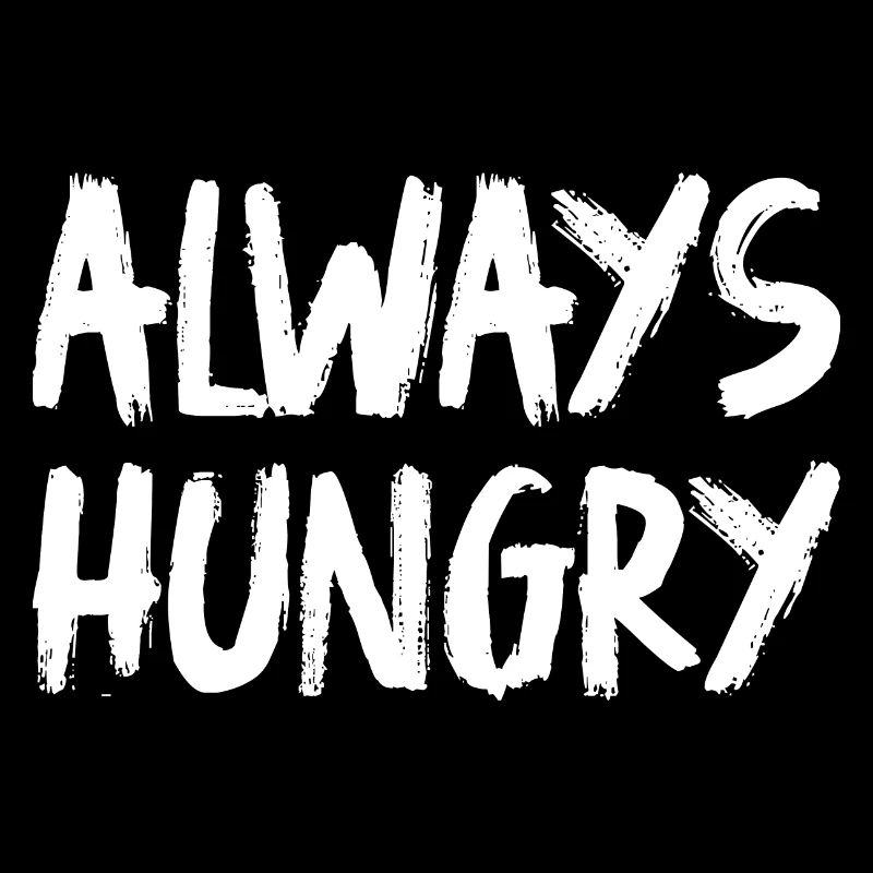 Always Hungry