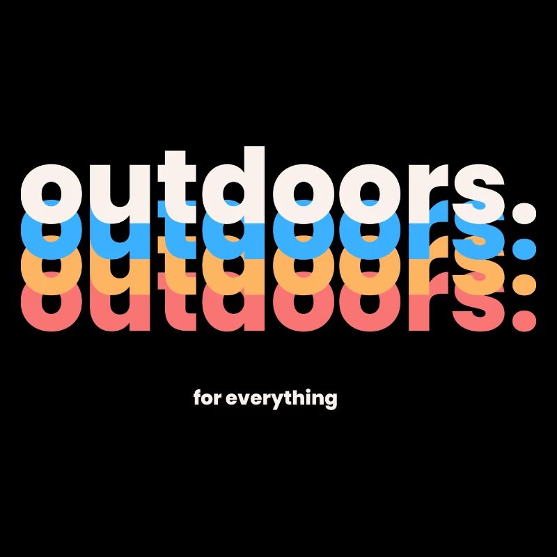 Outdoors for everything