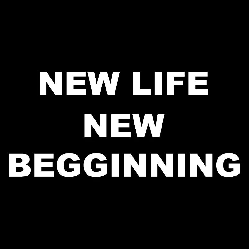 New life new beginning