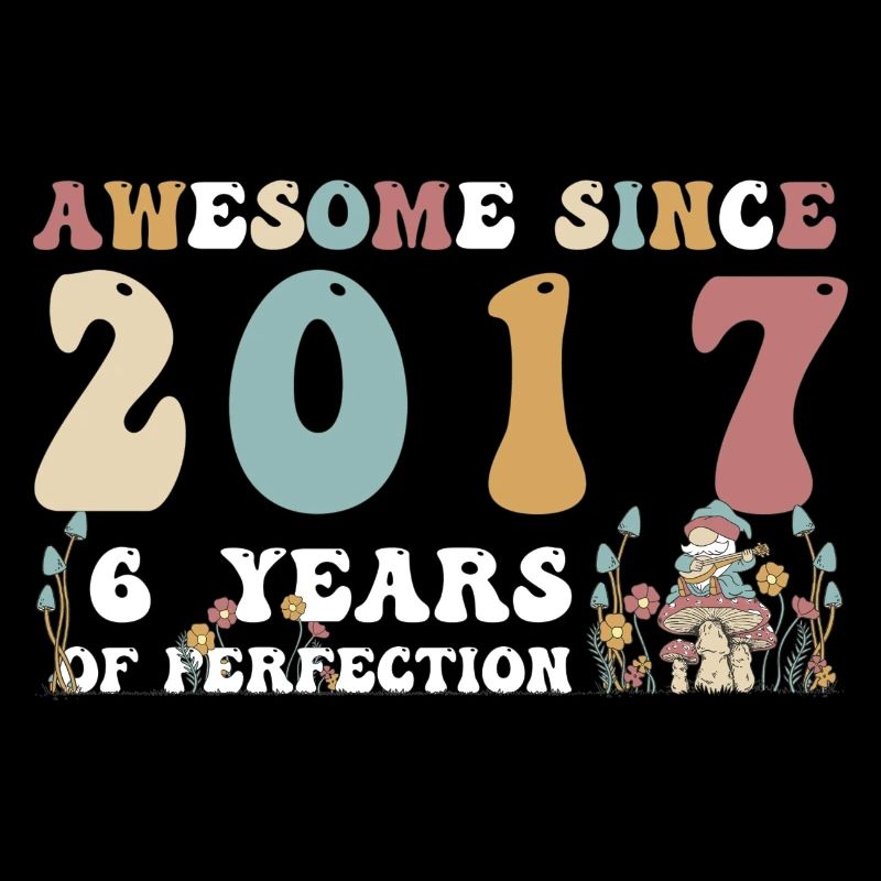 Super seit 2017 6 Jahr der Perfektion - 6. Platz