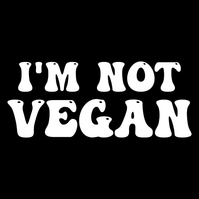 I'm Not Vegan