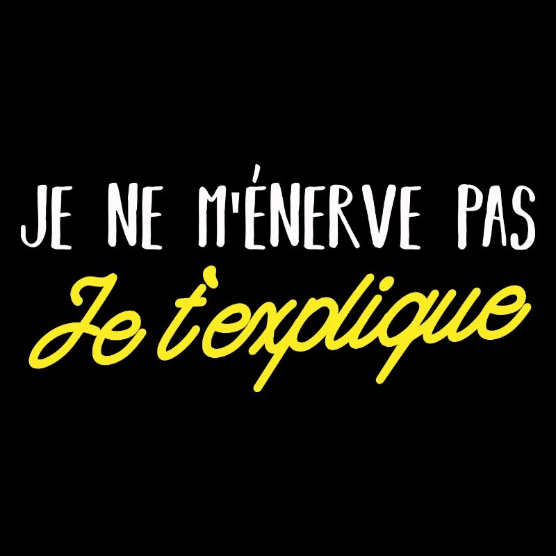 je m énerve pas je t explique