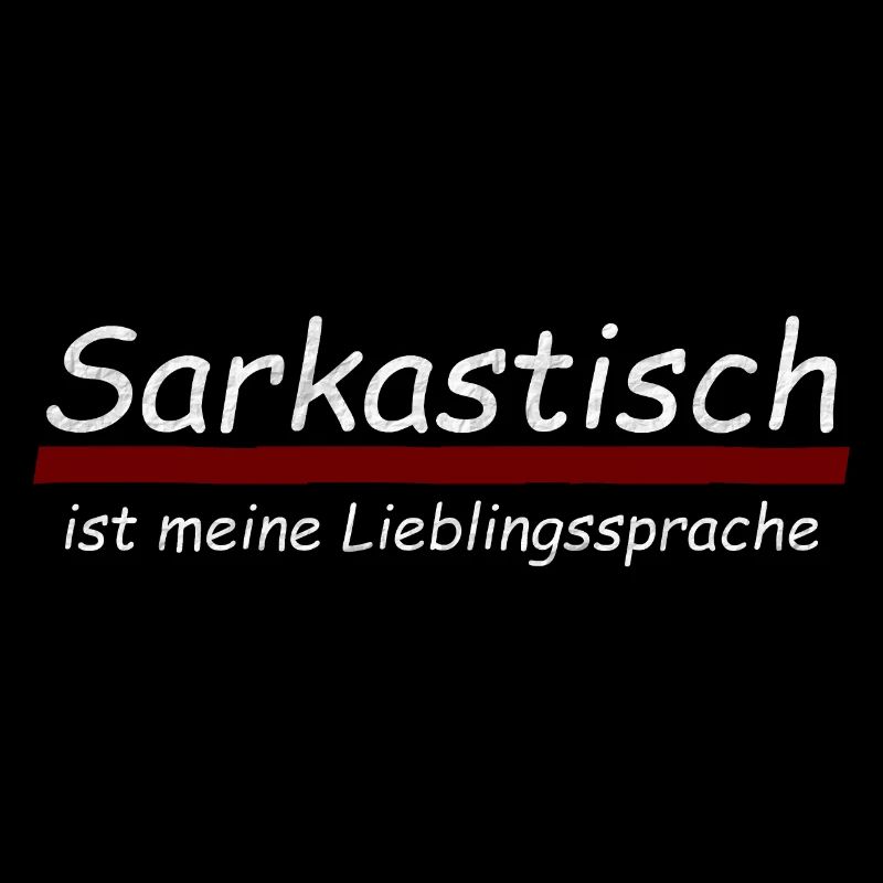 Sarcastic is my favorite language
