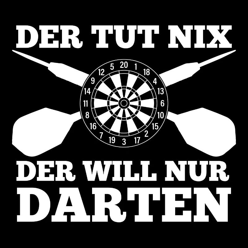 Der tut nix der will nur darten Spruch