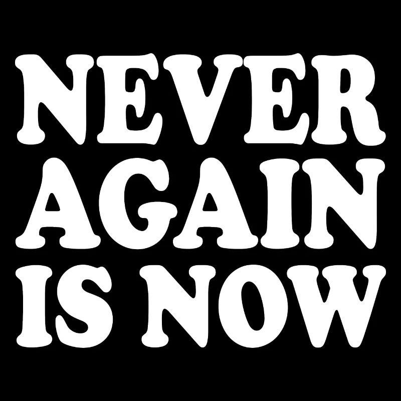Never again is now