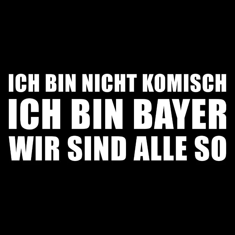 Bayrischer Spruch Ich bin nicht komisch