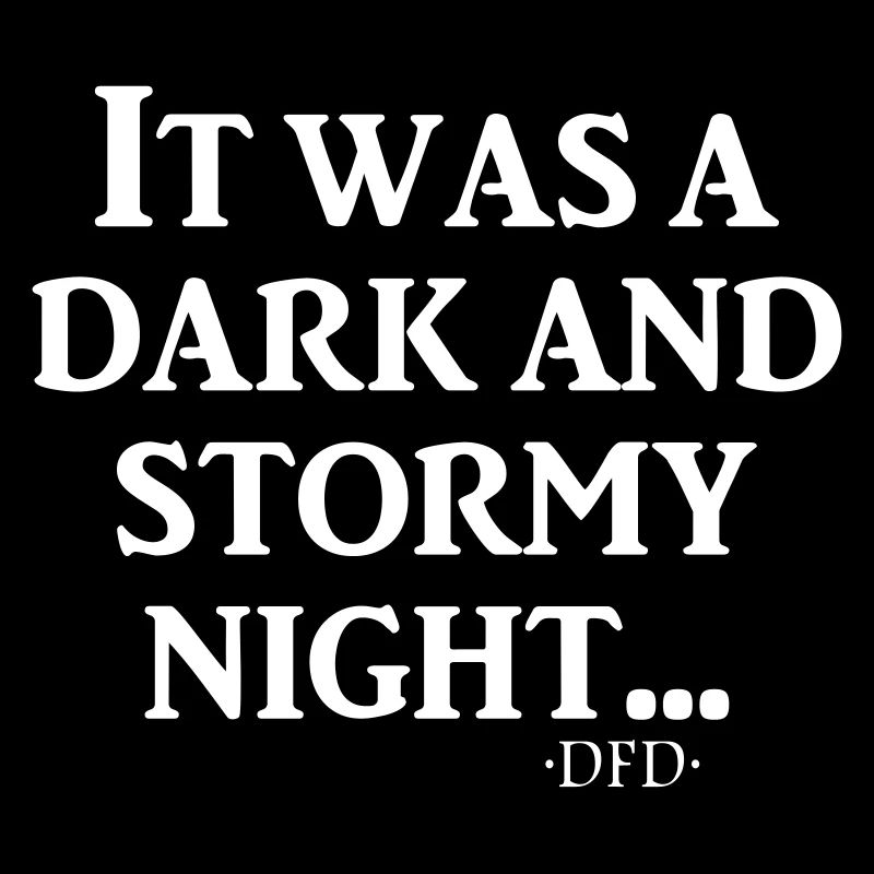 It was a dark and stormy night...