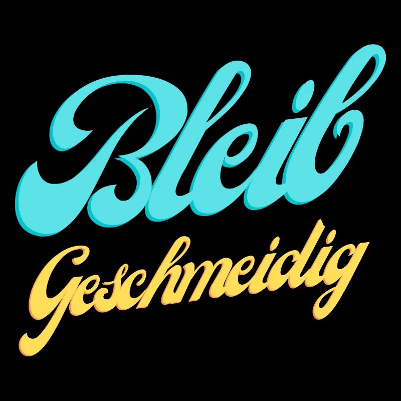 Bleib Geschmeidig Lustiger Spruch Cool Geschenk