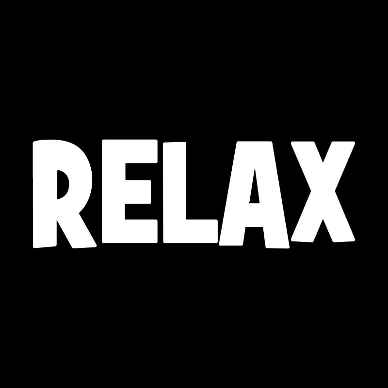 RELAX - Relax - Relax - chill - chill