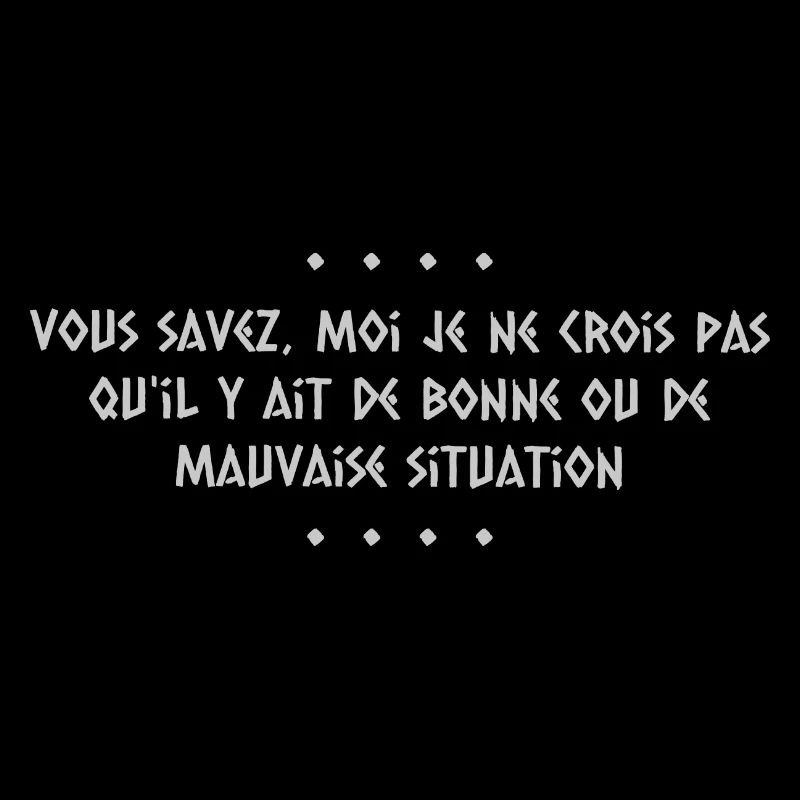Bonne ou mauvaise situation