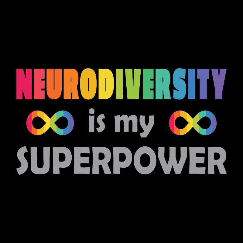Neurodiversity is my superpower