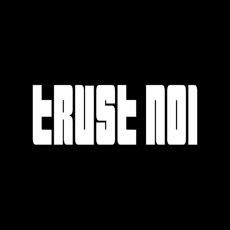 Trust No1 – Dunkles Statement Spruch Zitat