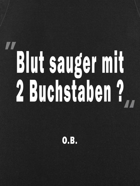 Blutsauger mit 2 Buchstaben? O.B.