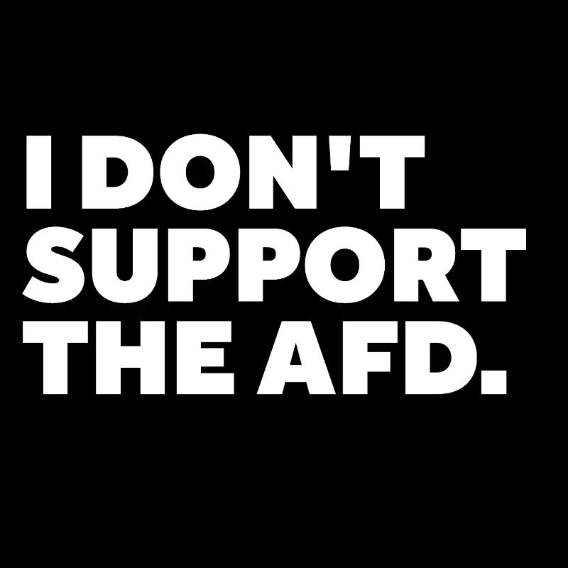 I dont support the AfD