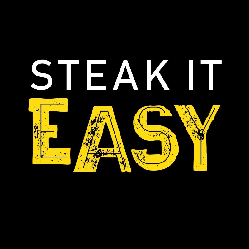 STEAK IT EASY