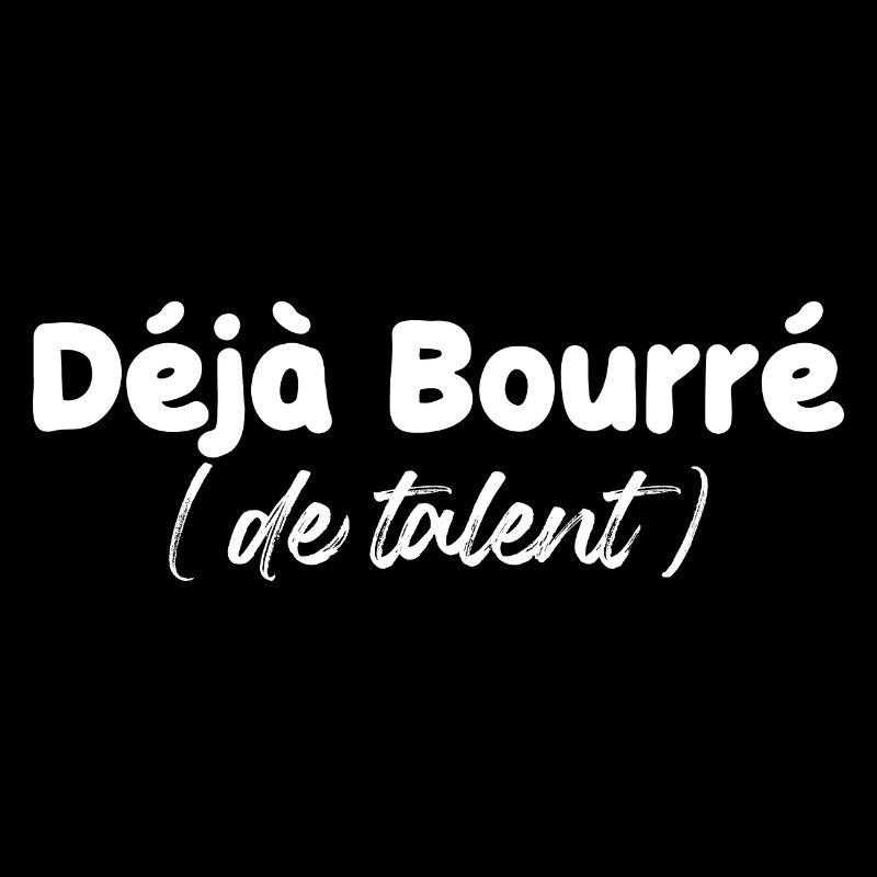 deja bourré de talent - humour