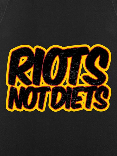 Riots not Diets