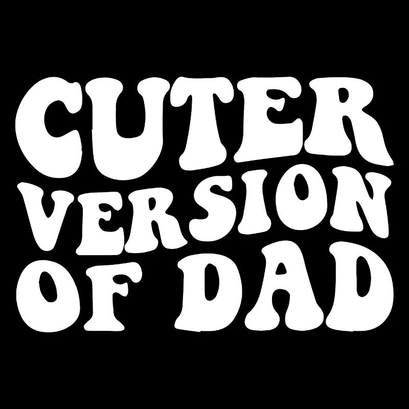 Version plus mignonne de papa