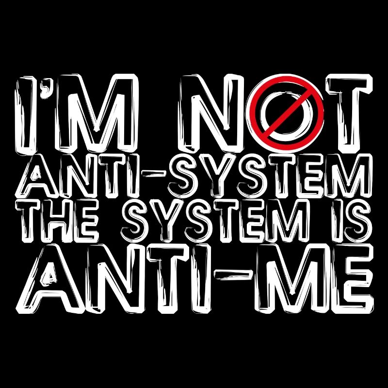 Anti-System Anti-Me Rebellious Statement Design