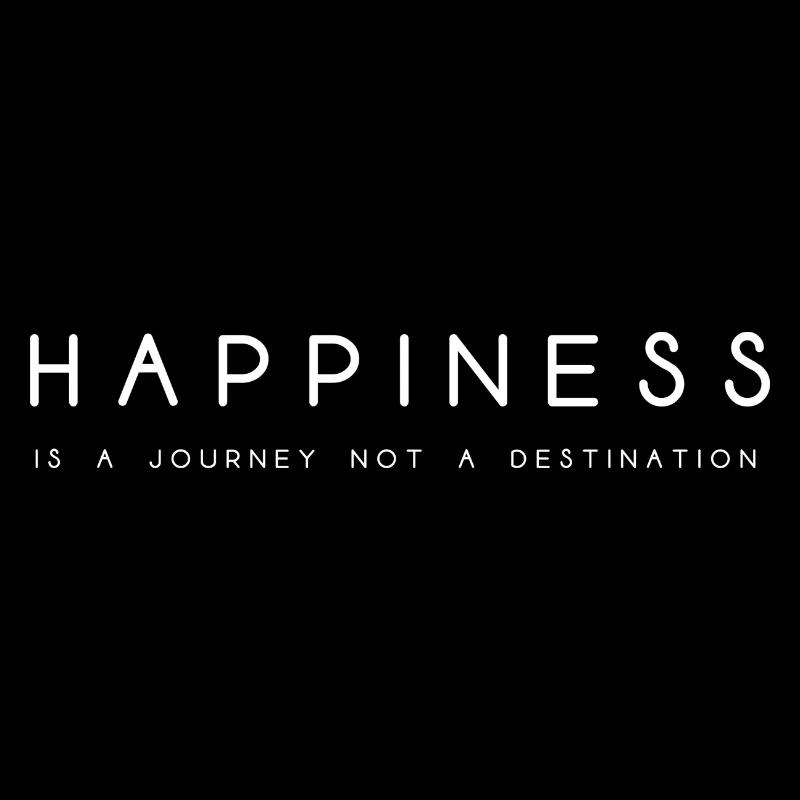 Happines glücklich sein reise Leben Spruch