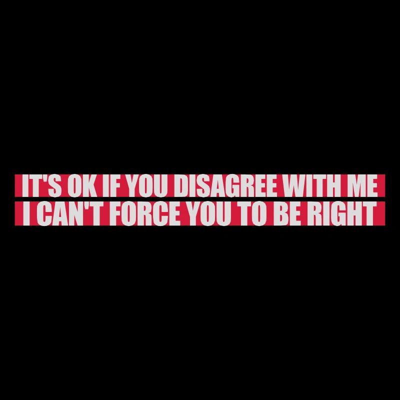 you disagree with me