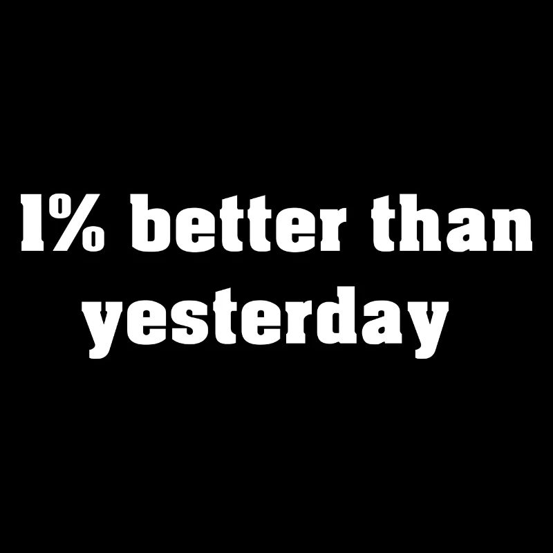 1% better than yesterday