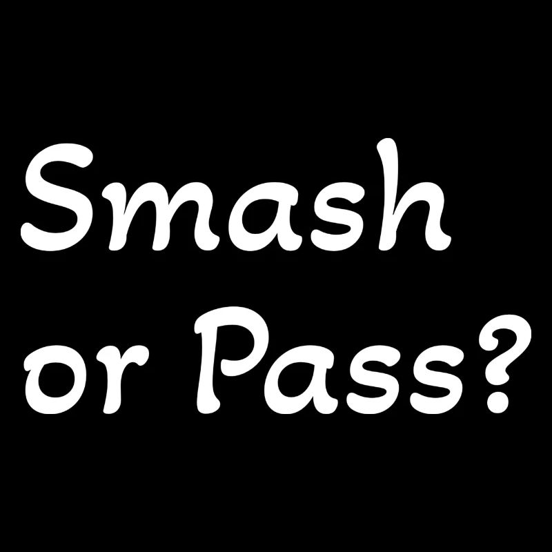 Smash or Pass