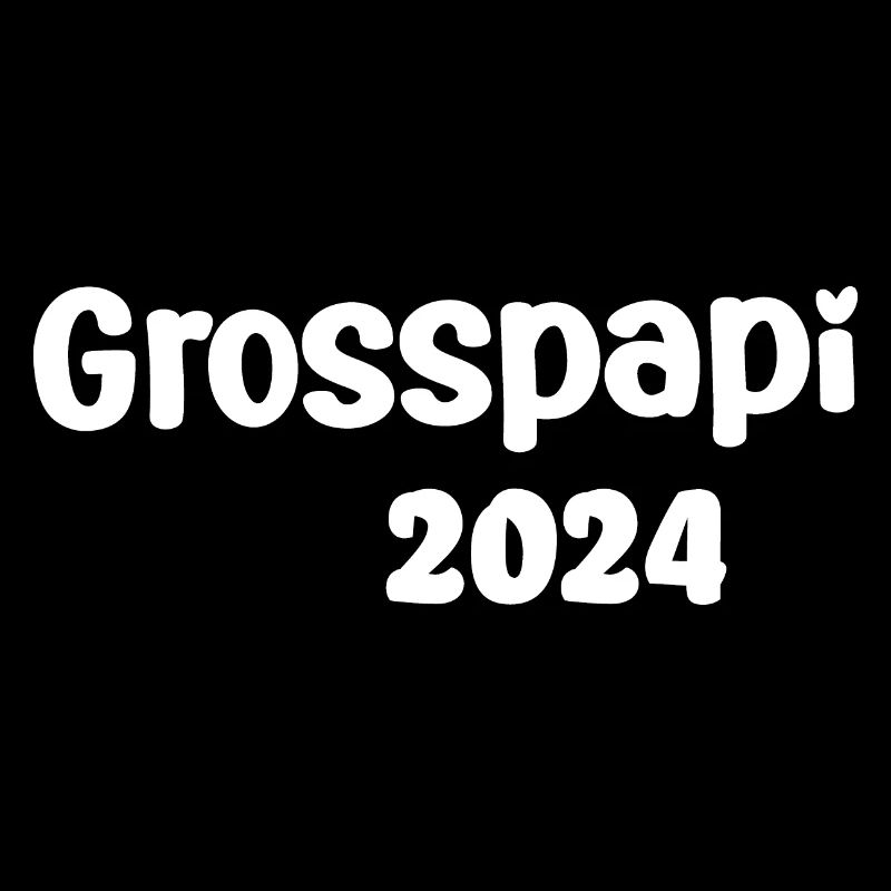 Grosspapi 2024 Befördert zum Grosspapi Opa Schweiz