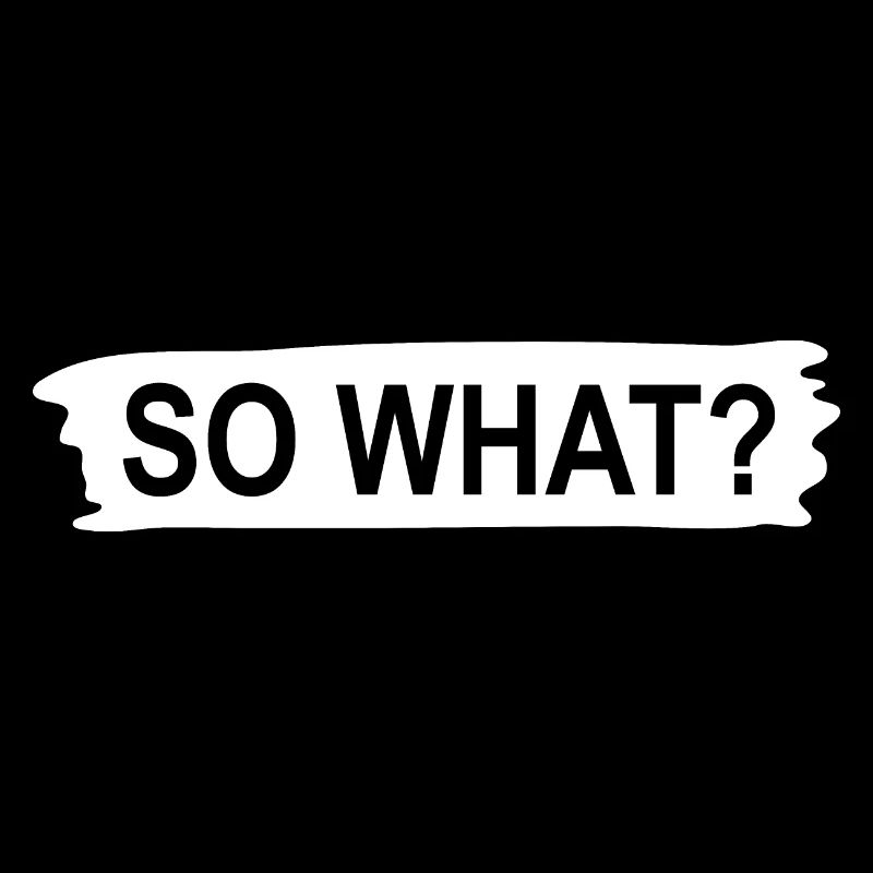So What?