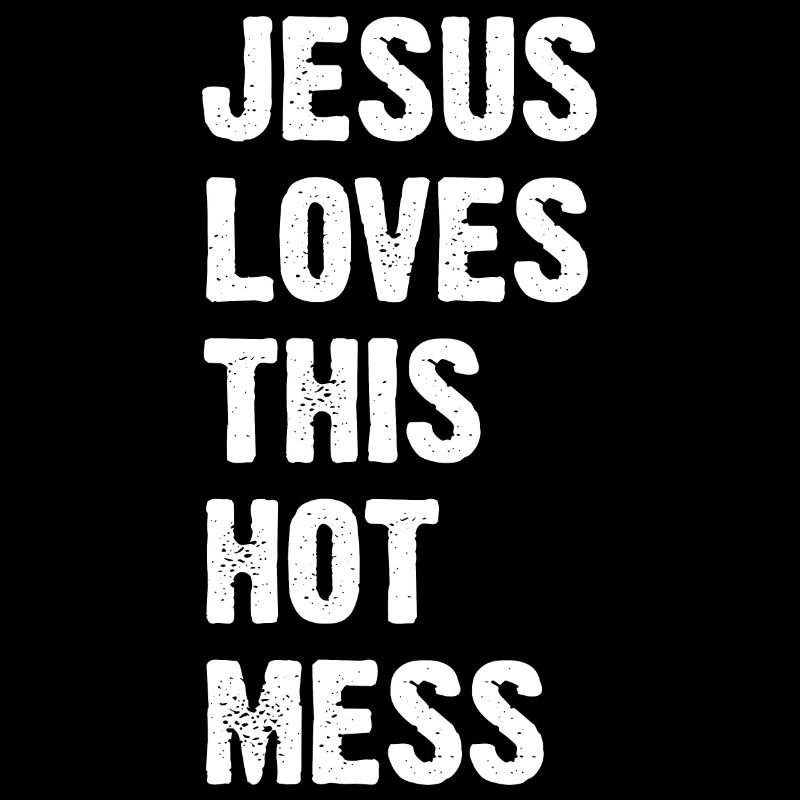 Jésus aime ce gâchis chaud