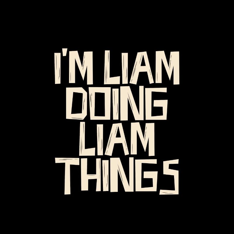 I'm liam doing liam things