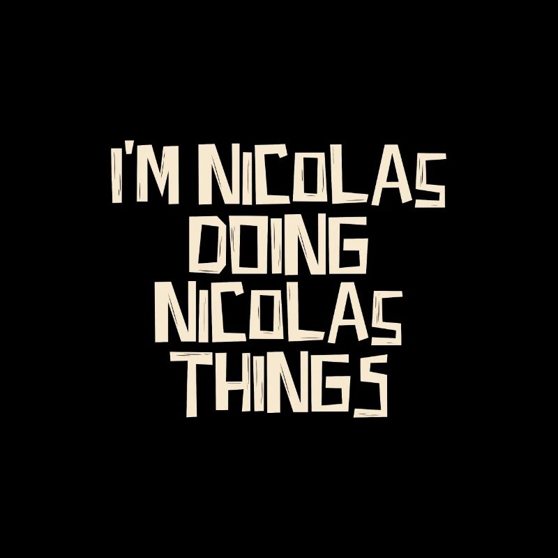 I'm Nicolas doing Nicolas things
