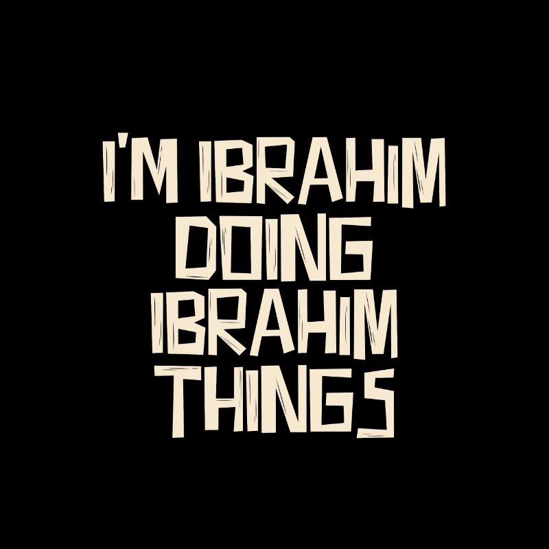 I'm Ibrahim doing Ibrahim things