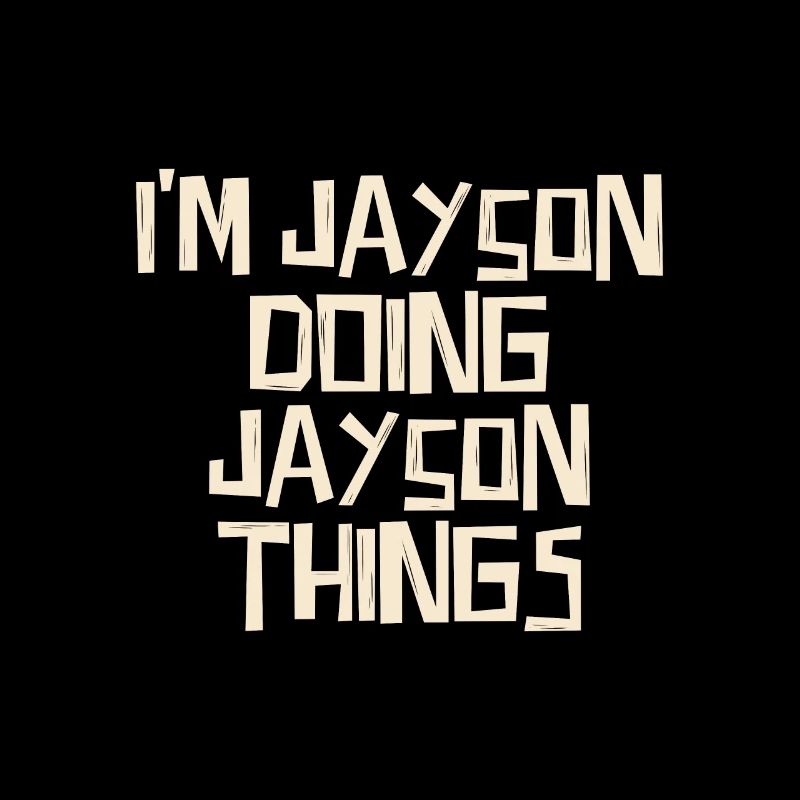 I'm Jayson doing Jayson things