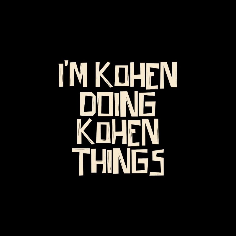 I'm Kohen doing Kohen things