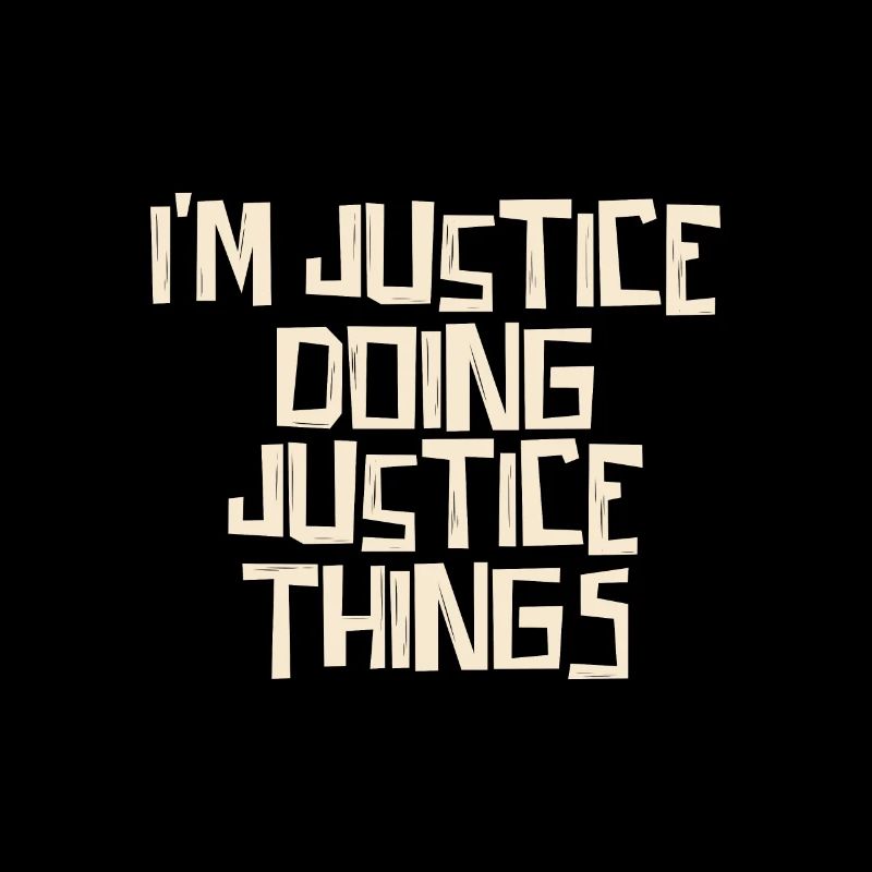 I'm Justice doing Justice things