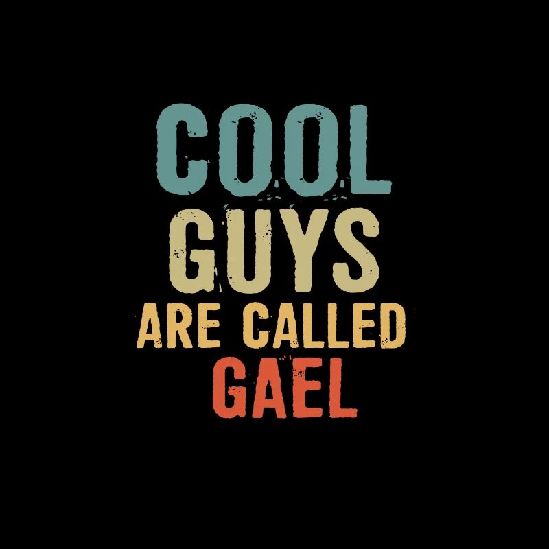 Les mecs cool s’appellent Gael