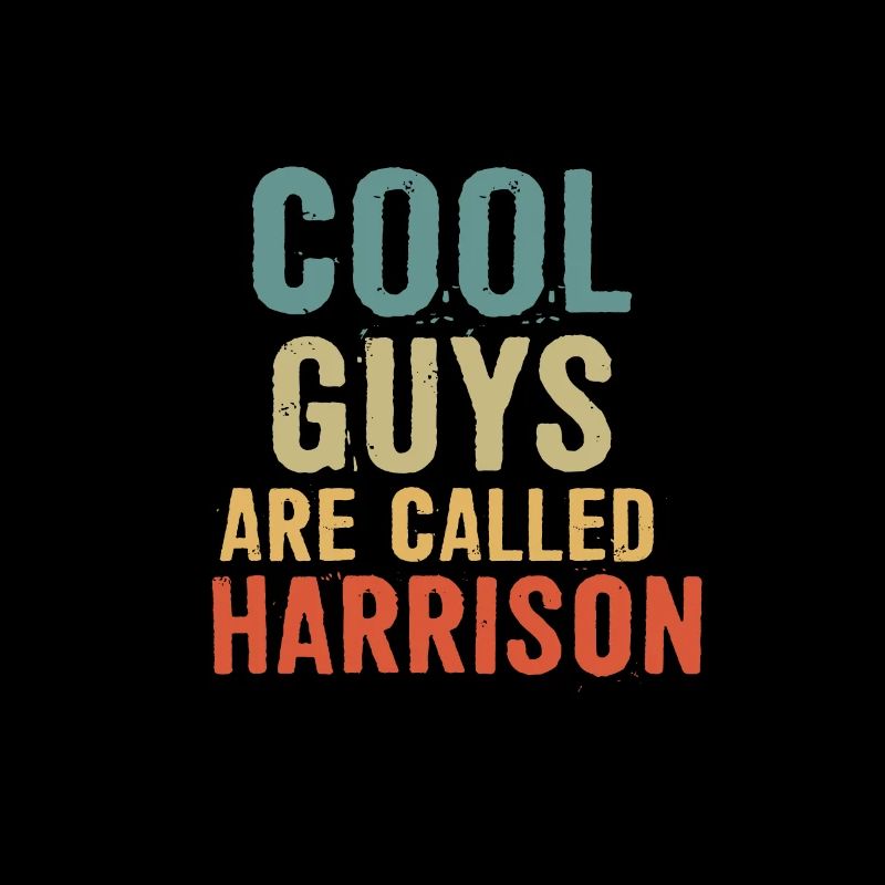 Cool guys are called Harrison