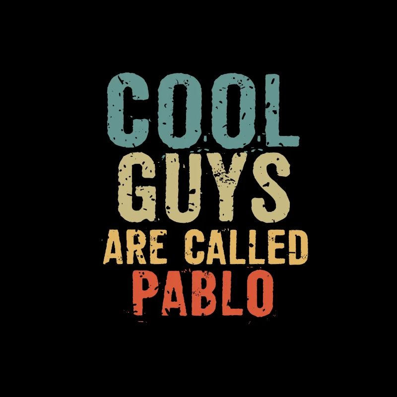 Cool guys are called pablo