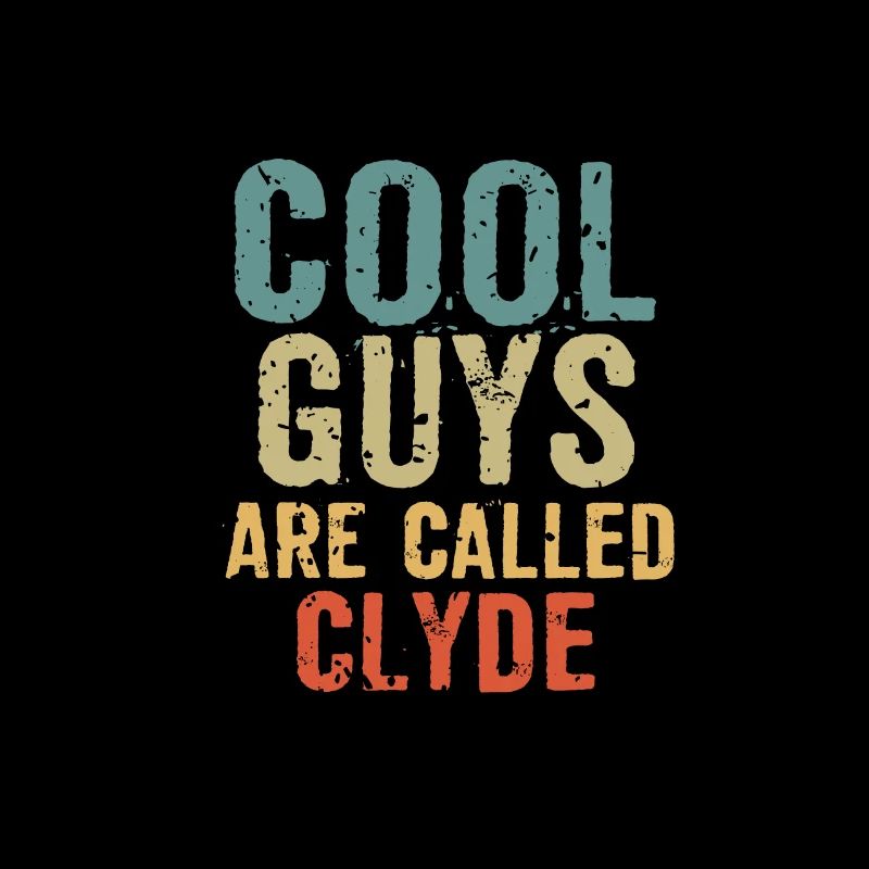 Cool guys are called clyde