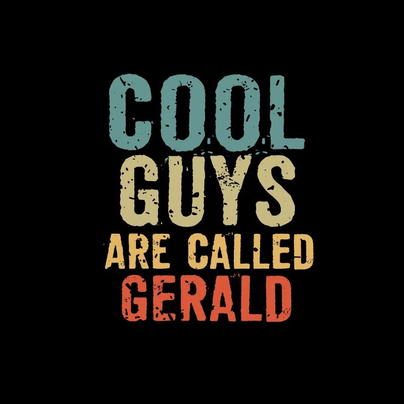 Cool guys are called Gerald