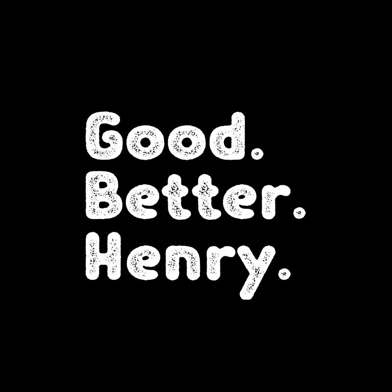Good better Henry