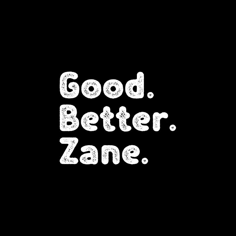 Good better Zane