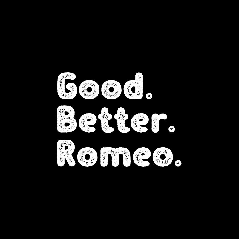 Good better Romeo