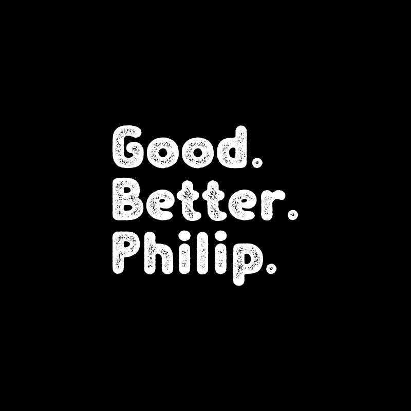 Good better Philip