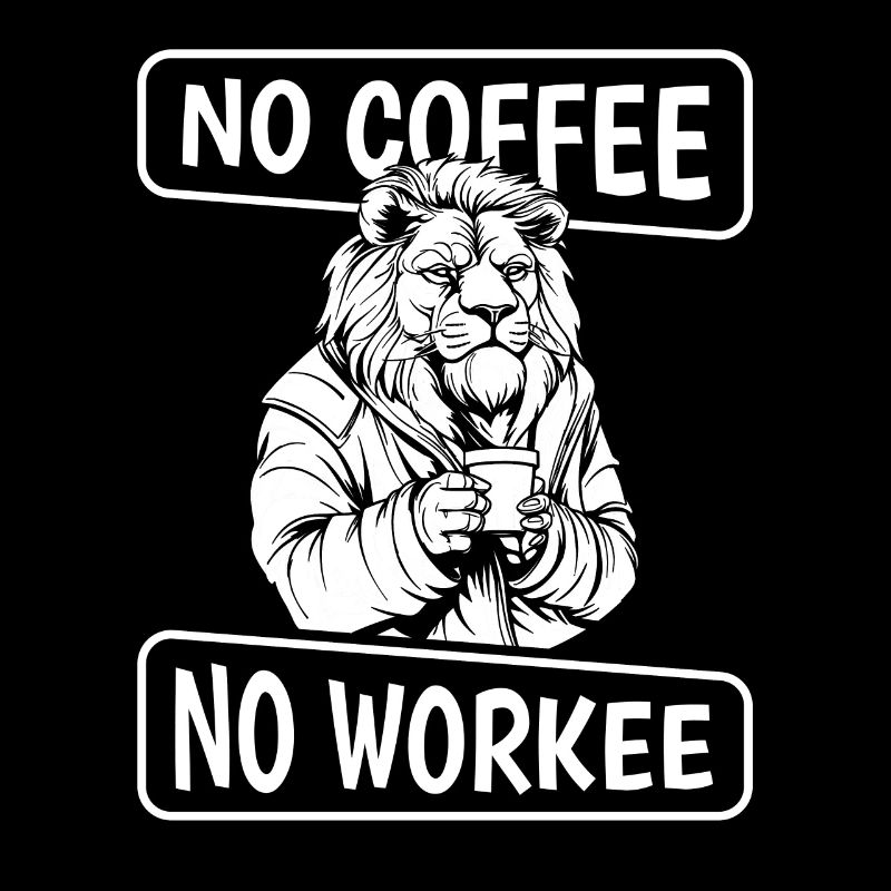 Kaffee Cafe Löwe No Coffee No Workee