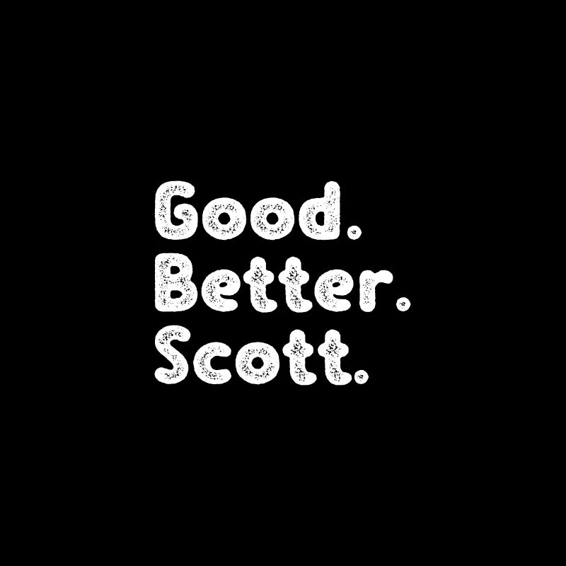 Good better Scott