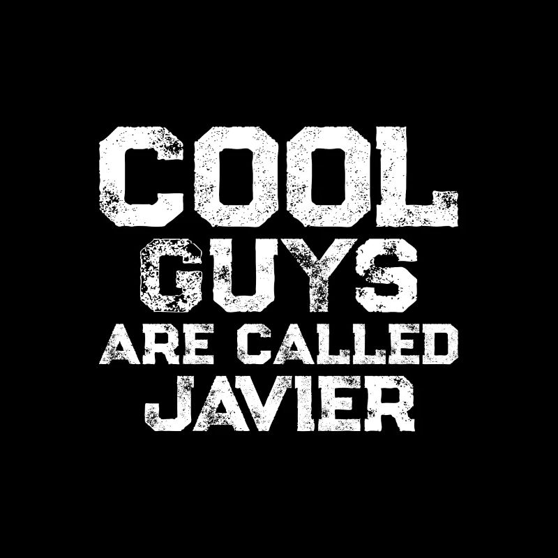 Cool guys are called Javier